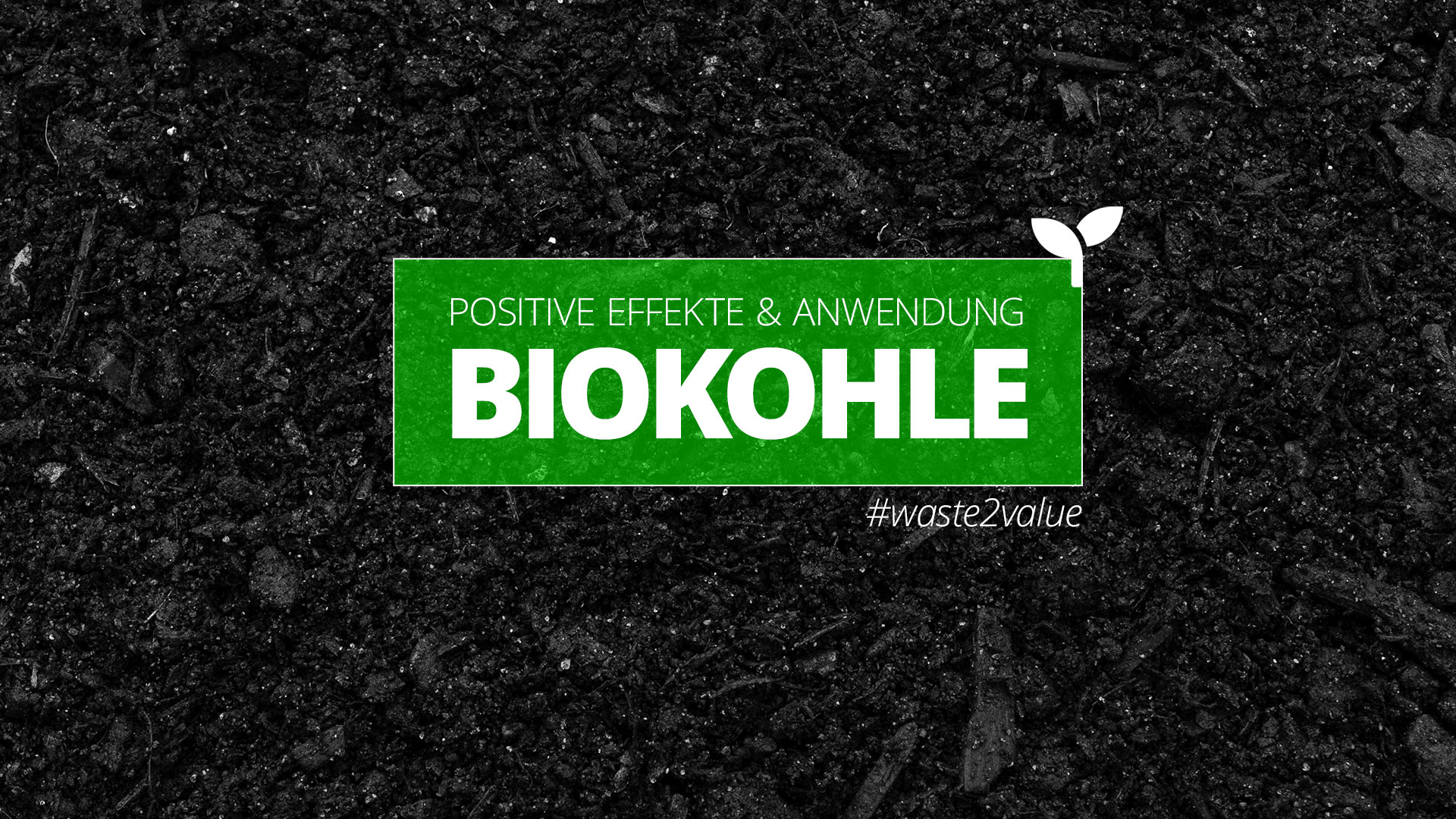 Pflanzenkohle & Biokohle: Positive Effekte